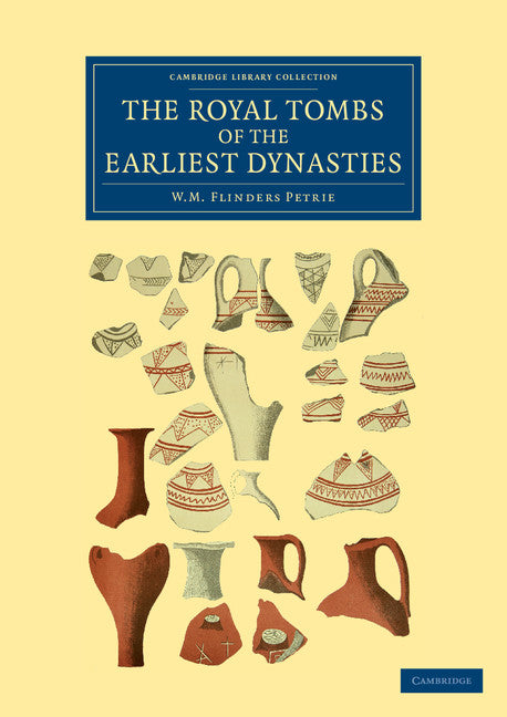 The Royal Tombs of the Earliest Dynasties (Paperback / softback) 9781108066129