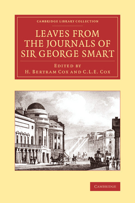 Leaves from the Journals of Sir George Smart (Paperback / softback) 9781108068598