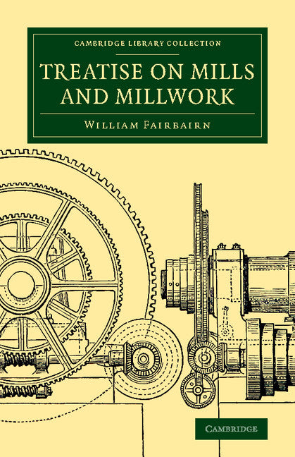 Treatise on Mills and Millwork (Paperback / softback) 9781108070010