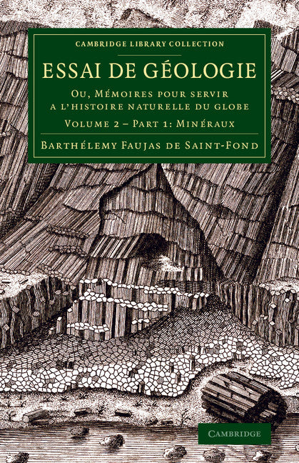 Essai de géologie; Ou, Mémoires pour servir a l'histoire naturelle du globe (Paperback / softback) 9781108070713