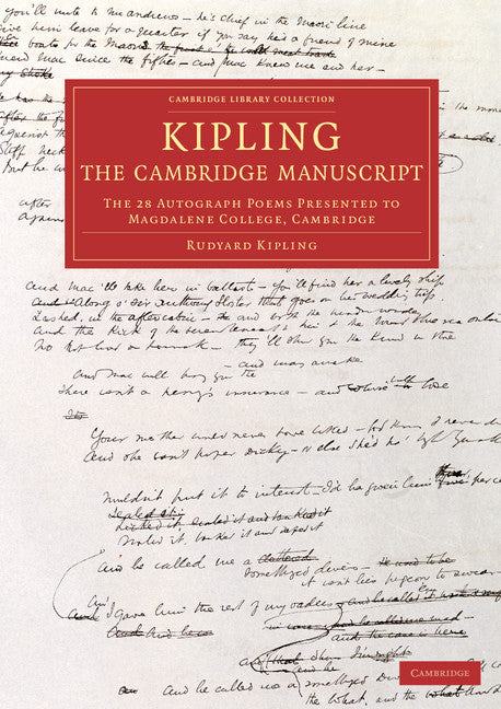 Kipling: The Cambridge Manuscript; The 31 Autograph Poems Presented to Magdalene College, Cambridge (Paperback / softback) 9781108072229
