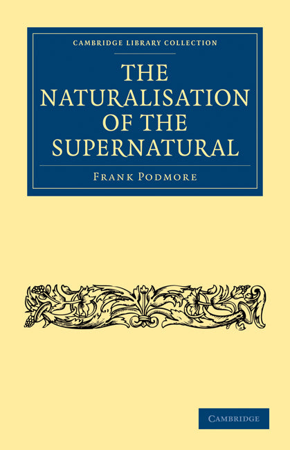 The Naturalisation of the Supernatural (Paperback / softback) 9781108072458