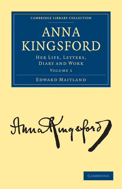 Anna Kingsford; Her Life, Letters, Diary and Work (Paperback / softback) 9781108072731