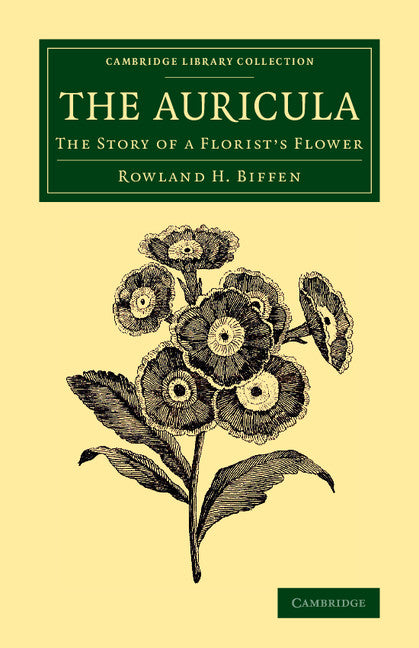 The Auricula; The Story of a Florist's Flower (Paperback / softback) 9781108073691