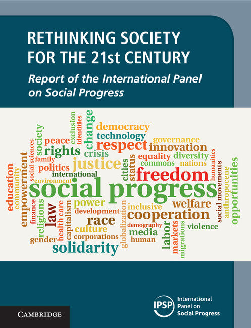 Rethinking Society for the 21st Century 3 Volume Hardback Set; Report of the International Panel on Social Progress (Multiple-component retail product) 9781108399593