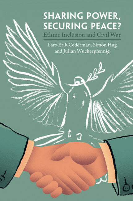 Sharing Power, Securing Peace?; Ethnic Inclusion and Civil War (Paperback / softback) 9781108406550