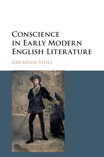 Conscience in Early Modern English Literature (Hardback) 9781108418737