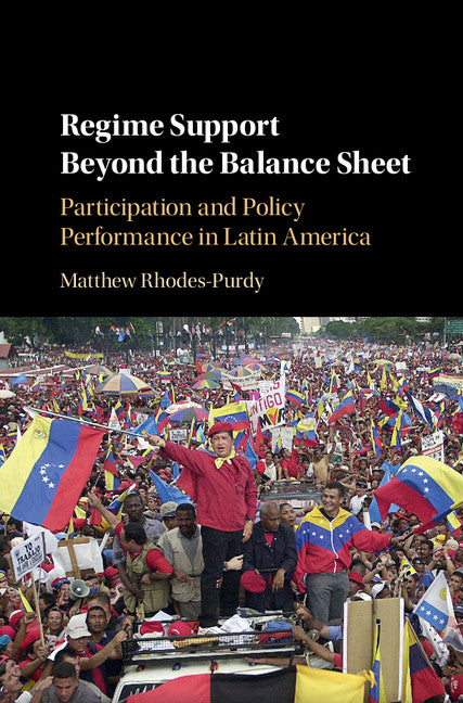 Regime Support Beyond the Balance Sheet; Participation and Policy Performance in Latin America (Hardback) 9781108420259