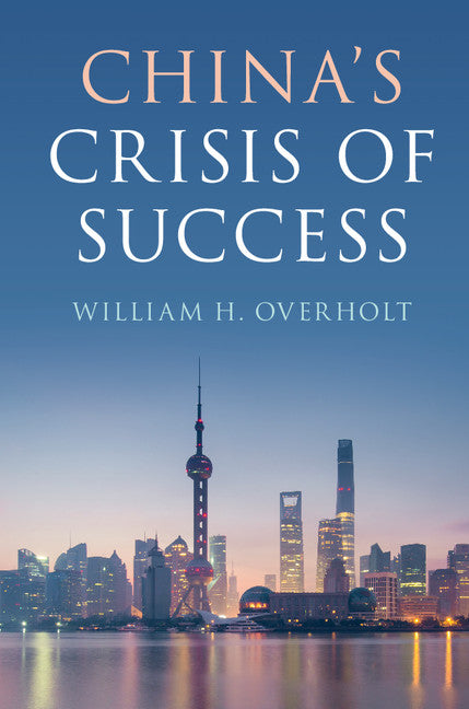 China's Crisis of Success (Hardback) 9781108421690