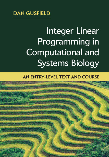 Integer Linear Programming in Computational and Systems Biology; An Entry-Level Text and Course (Hardback) 9781108421768