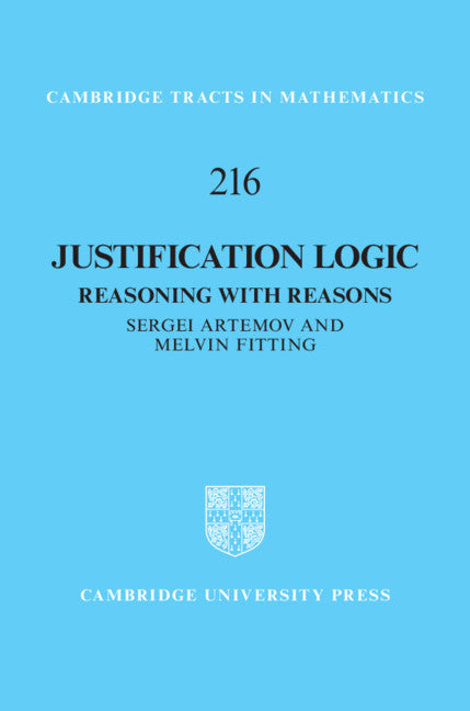 Justification Logic; Reasoning with Reasons (Hardback) 9781108424912