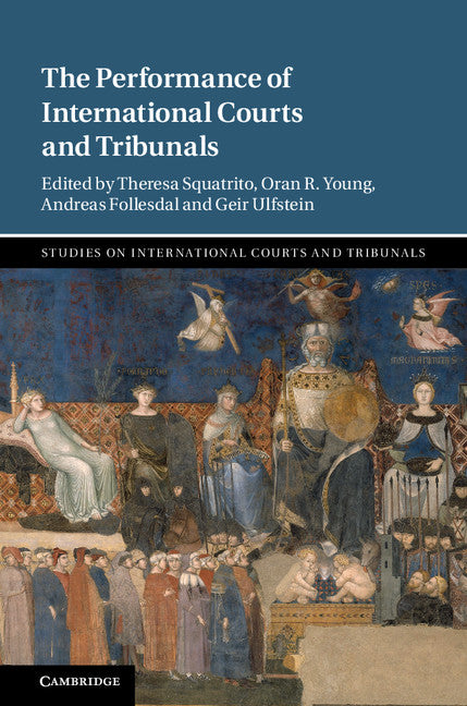 The Performance of International Courts and Tribunals (Hardback) 9781108425698