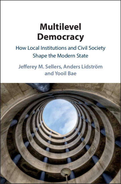 Multilevel Democracy; How Local Institutions and Civil Society Shape the Modern State (Hardback) 9781108427784