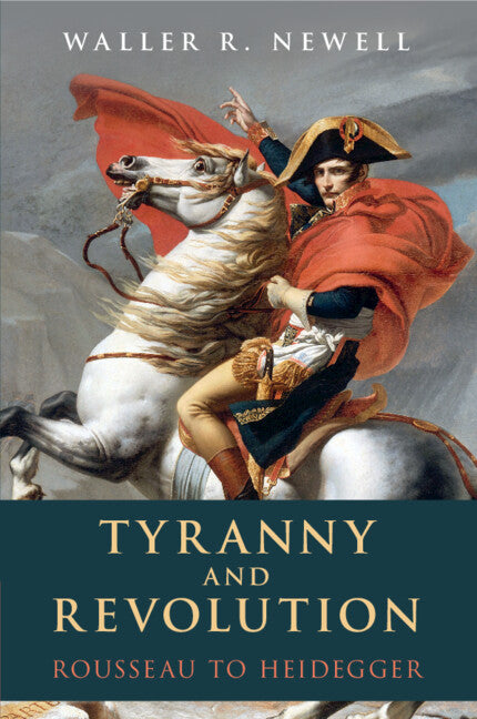 Tyranny and Revolution; Rousseau to Heidegger (Paperback / softback) 9781108440042