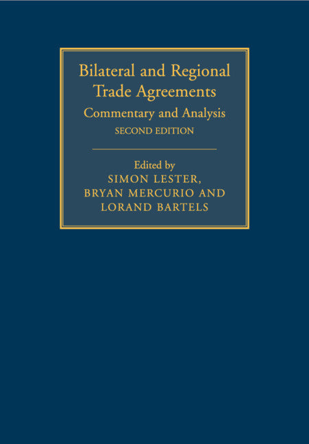 Bilateral and Regional Trade Agreements: Volume 1; Commentary and Analysis (Paperback / softback) 9781108464949