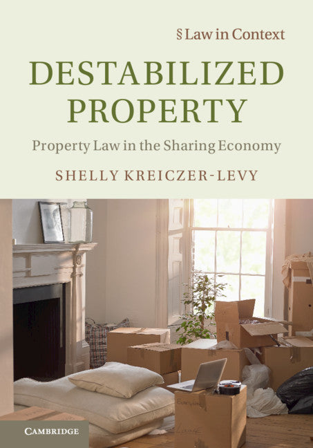 Destabilized Property; Property Law in the Sharing Economy (Hardback) 9781108475273