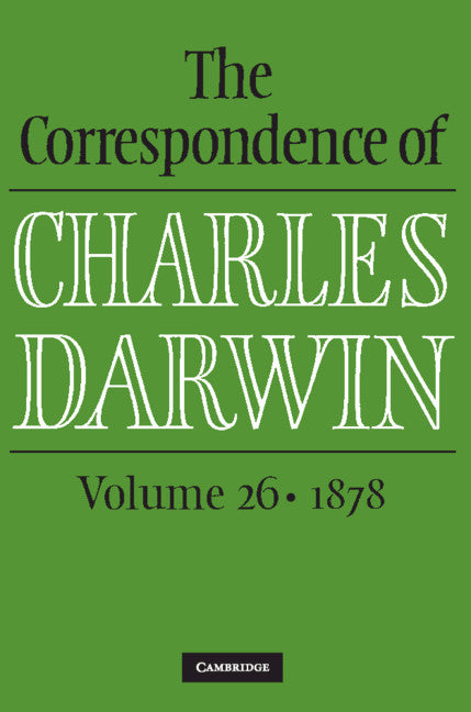The Correspondence of Charles Darwin: Volume 26, 1878 (Hardback) 9781108475402