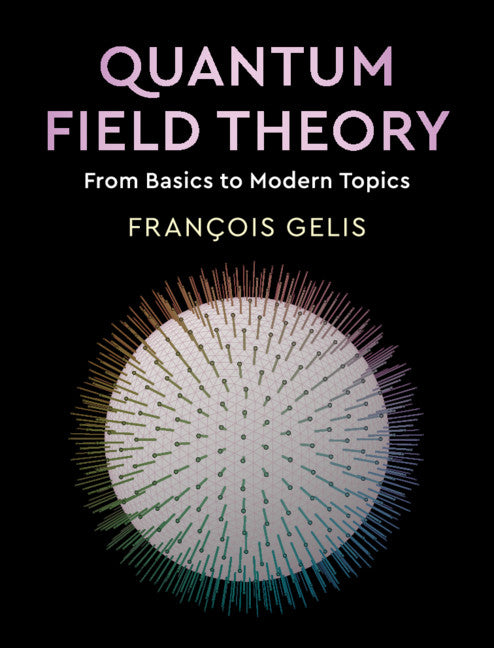Quantum Field Theory; From Basics to Modern Topics (Hardback) 9781108480901