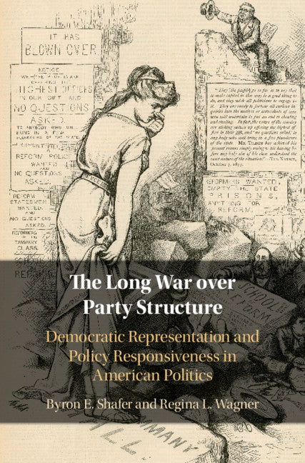 The Long War over Party Structure; Democratic Representation and Policy Responsiveness in American Politics (Hardback) 9781108484916