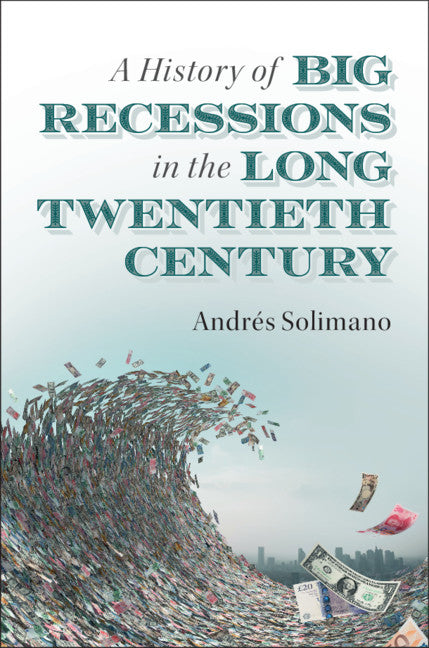 A History of Big Recessions in the Long Twentieth Century (Hardback) 9781108485043