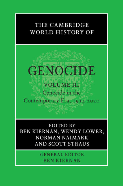 The Cambridge World History of Genocide: Volume 3, Genocide in the Contemporary Era, 1914–2020 (Hardback) 9781108487078