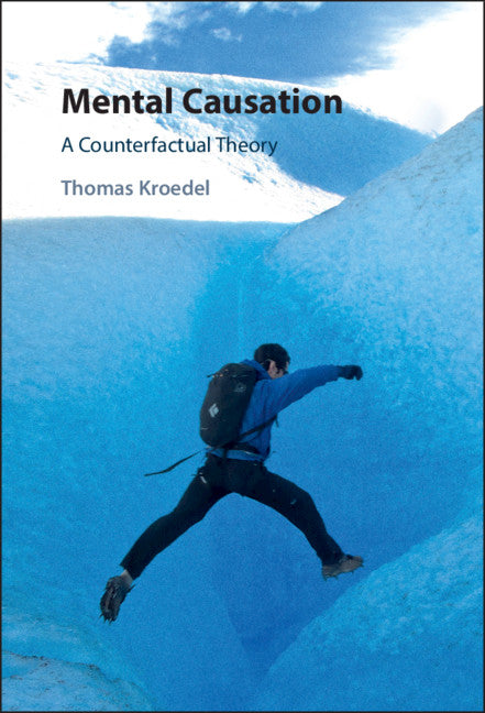 Mental Causation; A Counterfactual Theory (Hardback) 9781108487146