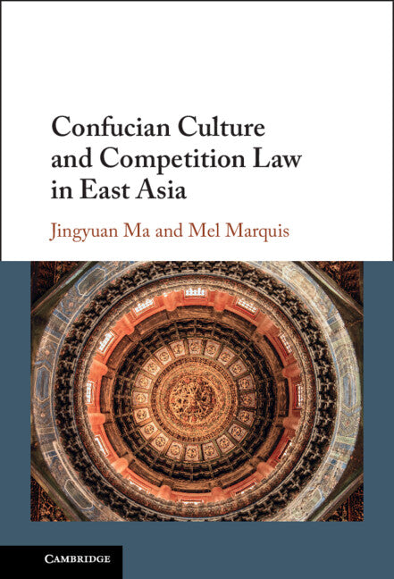 Confucian Culture and Competition Law in East Asia (Hardback) 9781108488235