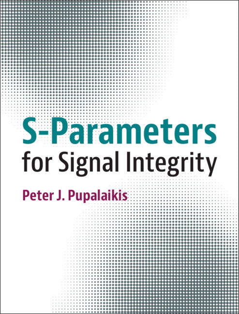 S-Parameters for Signal Integrity (Hardback) 9781108489966