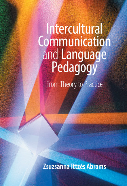 Intercultural Communication and Language Pedagogy; From Theory To Practice (Hardback) 9781108490153