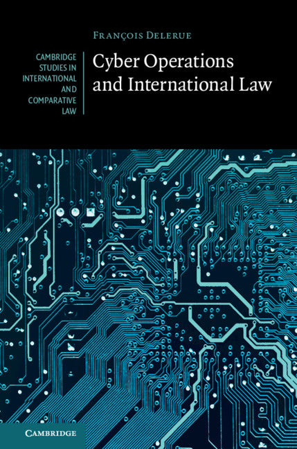 Cyber Operations and International Law (Hardback) 9781108490276