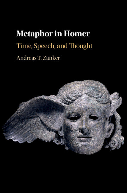 Metaphor in Homer; Time, Speech, and Thought (Hardback) 9781108491884