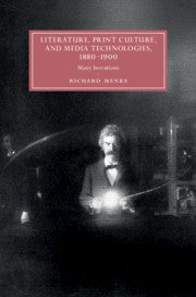 Literature, Print Culture, and Media Technologies, 1880–1900; Many Inventions (Paperback / softback) 9781108730174