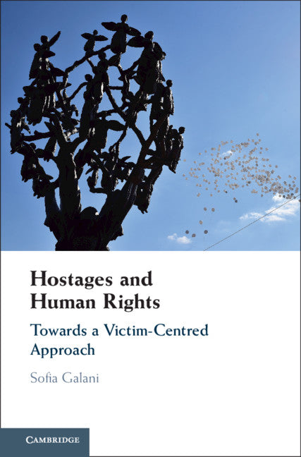 Hostages and Human Rights; Towards a Victim-Centred Approach (Hardback) 9781108497213