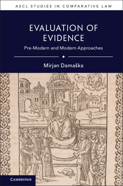 Evaluation of Evidence; Pre-Modern and Modern Approaches (Hardback) 9781108497282