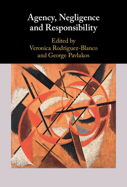 Agency, Negligence and Responsibility (Hardback) 9781108498104