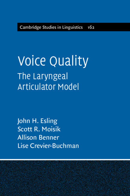 Voice Quality; The Laryngeal Articulator Model (Hardback) 9781108498425