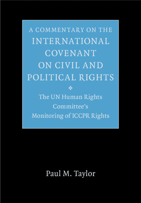 A Commentary on the International Covenant on Civil and Political Rights; The UN Human Rights Committee's Monitoring of ICCPR Rights (Hardback) 9781108498852