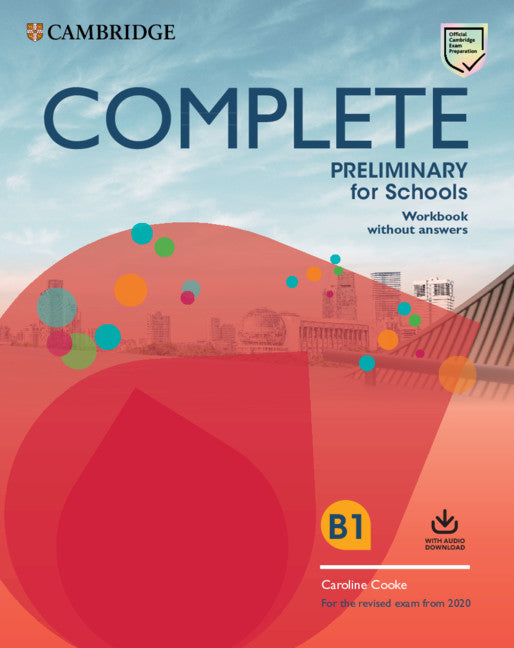 Complete Preliminary for Schools Workbook without Answers with Audio Download; For the Revised Exam from 2020 (Multiple-component retail product) 9781108539111