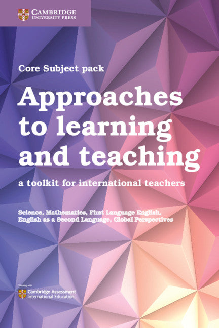 Approaches to Learning and Teaching Core Subject Pack (5 Titles); A Toolkit for International Teachers (Multiple-component retail product) 9781108639019