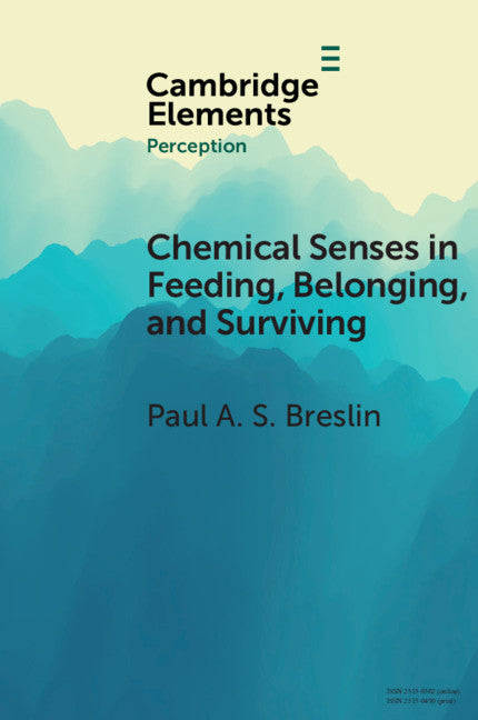 Chemical Senses in Feeding, Belonging, and Surviving; Or, Are You Going to Eat That? (Paperback / softback) 9781108714075