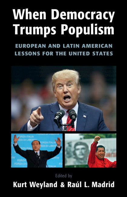 When Democracy Trumps Populism; European and Latin American Lessons for the United States (Paperback / softback) 9781108728829