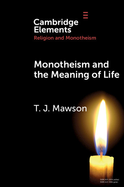 Monotheism and the Meaning of Life (Paperback / softback) 9781108731171