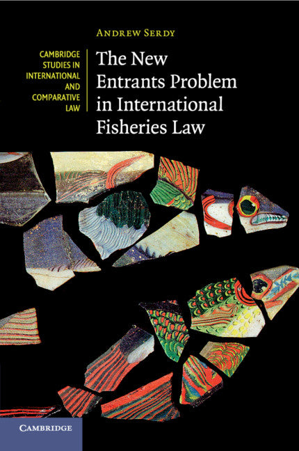 The New Entrants Problem in International Fisheries Law (Paperback / softback) 9781108735254
