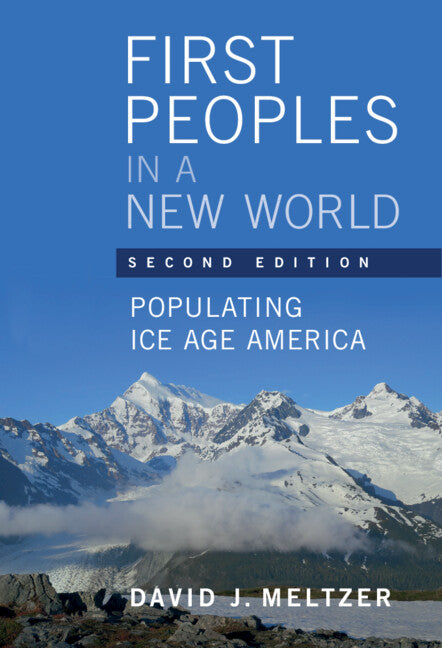 First Peoples in a New World; Populating Ice Age America (Paperback / softback) 9781108735476