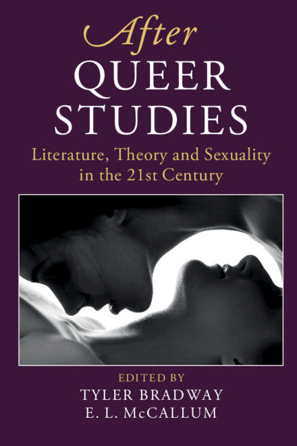 After Queer Studies; Literature, Theory and Sexuality in the 21st Century (Paperback / softback) 9781108739733