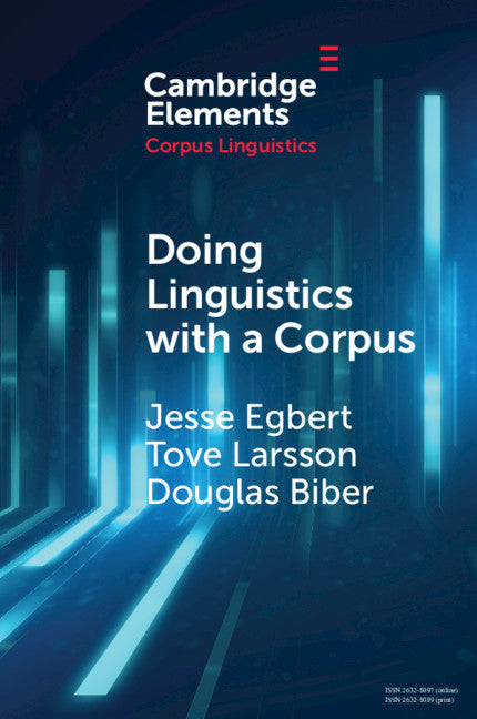 Doing Linguistics with a Corpus; Methodological Considerations for the Everyday User (Paperback / softback) 9781108744850