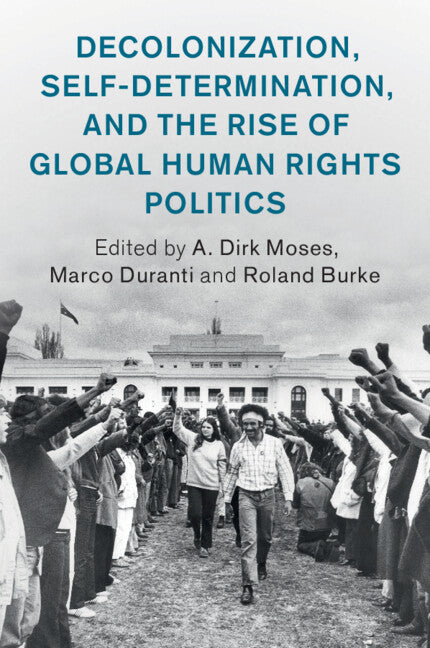 Decolonization, Self-Determination, and the Rise of Global Human Rights Politics (Paperback / softback) 9781108749701