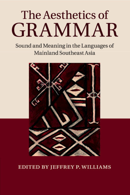 The Aesthetics of Grammar; Sound and Meaning in the Languages of Mainland Southeast Asia (Paperback / softback) 9781108790383