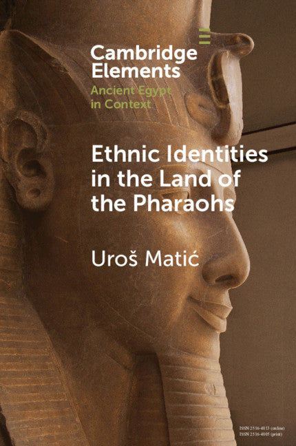 Ethnic Identities in the Land of the Pharaohs; Past and Present Approaches in Egyptology (Paperback / softback) 9781108794466