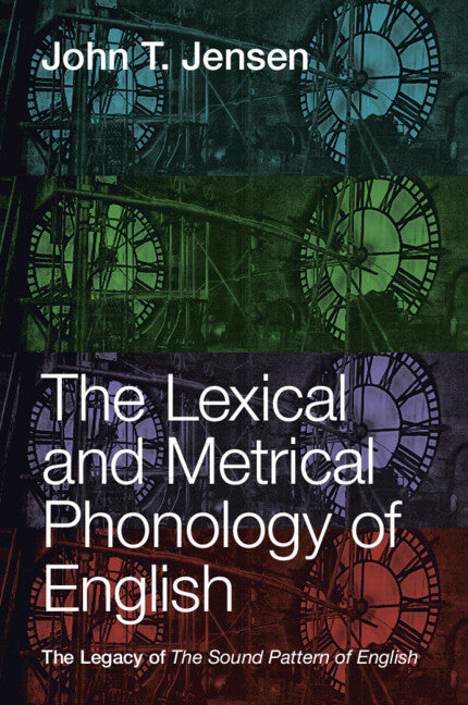 The Lexical and Metrical Phonology of English; The Legacy of the Sound Pattern of English (Paperback / softback) 9781108794916